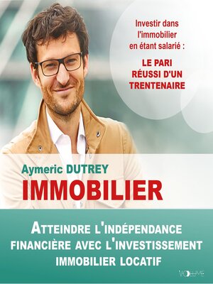 cover image of Immobilier. Atteindre l'indépendance financière avec l'investissement immobilier locatif